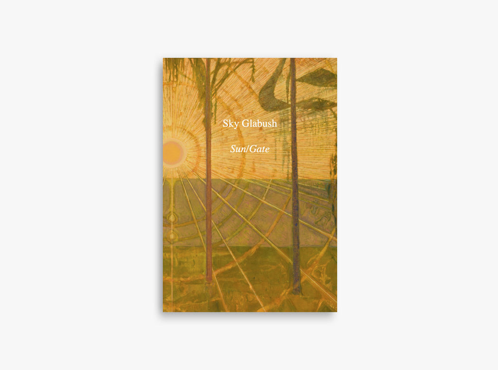 Sky Glabush: Sun/Gate