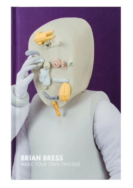 Brian Bress: Make Your Own Friends